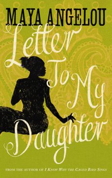 letter to my daughter-maya angelou-9781844086115
