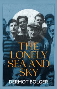 the lonely sea and sky (ebook)-dermot bolger-9781848408715