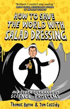 how to save the world with salad dressing (ebook)-thomas byrne-tom cassidy-9781851688715