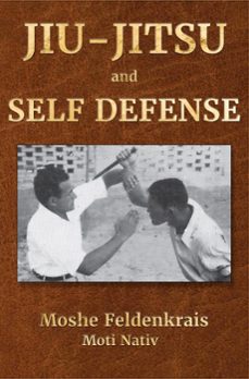jiu-jitsu and self defense (ebook)-moshe feldenkrais-moti nativ-9781884605215