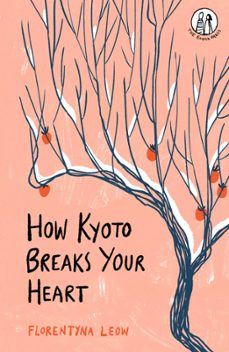 how kyoto breaks your heart (ebook)-florentyna leow-9781915628015