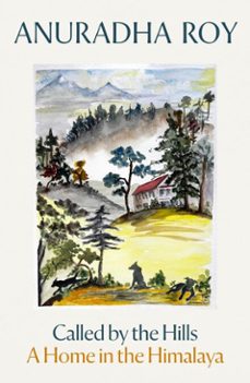 called by the hills (ebook)-anuradha roy-9781917092715
