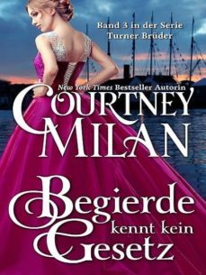 begierde kennt kein gesetz (ebook)-courtney milan-9781937248215