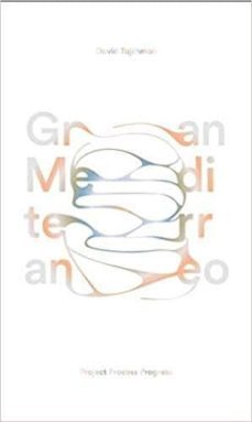 gran mediterraneo. project, process, progress-david tajchman-9781948765015