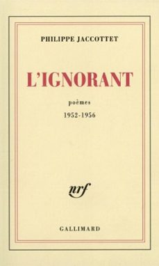 l'ignorant. poèmes 1952-1956 (ebook)-philippe jaccottet-9782072251115