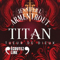 titan (tome 3) - tueur de dieux (audiolibro)-jennifer l. armentrout-9782073026415