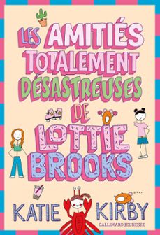 les amities totalement desastreuses de lottie brooks (ebook)-katie kirby-9782075158015