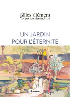 un jardin pour l'eternite (ebook)-gilles clement-georgios archimandritis-9782080148315