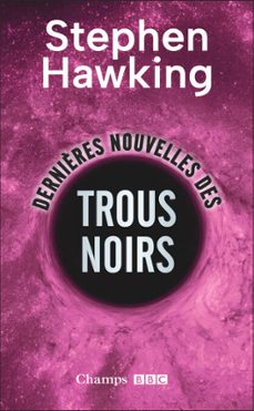 dernières nouvelles des trous noirs (ebook)-stephen hawking-9782080498915