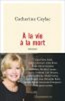 à la vie à la mort-catherine ceylac-9782081423015