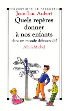 quels repères donner a nos enfants dans un monde deboussole? (ebook)-jean luc aubert-9782226331915
