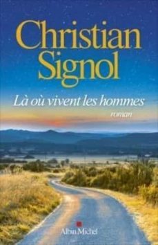 la ou vivent les hommes-christian signol-9782226459015