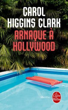 arnaque a hollywood-carol higgins clark-9782253093015