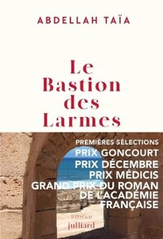 le bastion des larmes (prix decembre 2024; prix de la langue française 2024)-taia abdela-9782260056515