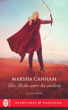 le loup noir (tome 3) - une flèche entre les ombres (ebook)-marsha canham-9782290386415