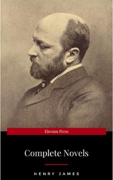 the complete novels of henry james - all 24 books in one edition: the portrait of a lady, the wings of the dove, what maisie knew, the american, the bostonian, ... the ambassadors, washington square and more (ebook)-henry james-9782291010715