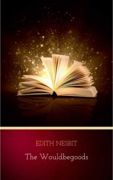 the wouldbegoods (ebook)-edith nesbit-9782291050315