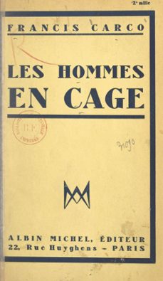 les hommes en cage (ebook)-francis carco-9782307031215