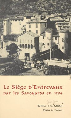 le siège d'entrevaux par les savoyards en 1704 (ebook)-jean-guy michel-9782307657415