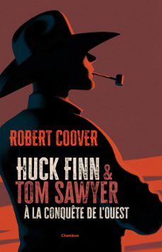 huck finn et tom sawyer a la conquete de l'ouest (ebook)-robert coover-9782330189815