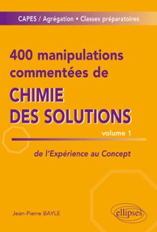 400 manipulations commentees de chimie des solutions volume 1 (ebook)-9782340041615