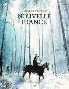 nouvelle france-stephen desberg-bernard vrancken-9782356742315