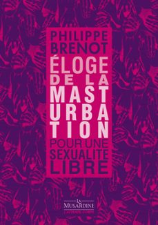 eloge de la masturbation - pour une sexualite libre (ebook)-philippe brenot-9782364909915