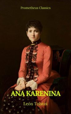 ana karenina (prometheus classics) (ebook)-leon tolstoi-prometheus classics-9782378076115