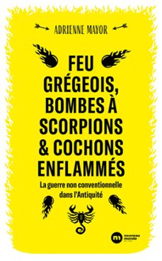 feu gregeois, bombes a scorpions et cochons enflammes (ebook)-adrienne mayor-9782380944815