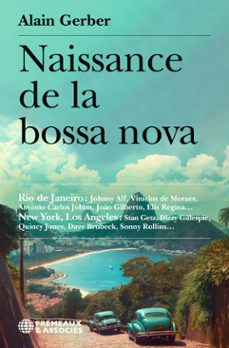 naissance de la bossa nova (ebook)-alain gerber-9782382832615