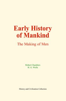 early history of mankind (ebook)-robert chambers-h. g. wells-9782384694815