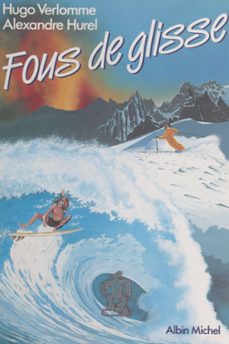 fous de glisse (ebook)-alexandre hurel-hugo verlomme-9782402279215