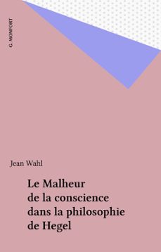 le malheur de la conscience dans la philosophie de hegel (ebook)-jean wahl-9782402347815