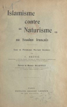 islamisme contre "naturisme" au soudan français-j. brévié-9782402591515