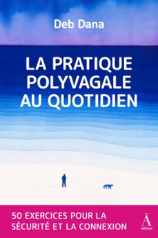 la pratique polyvagale au quotidien (ebook)-deb dana-9782493605115