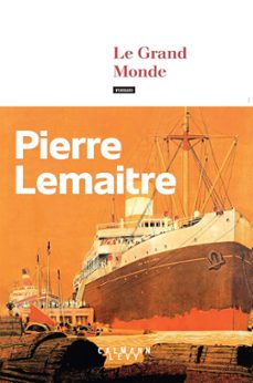 le grand monde-pierre lemaitre-9782702180815