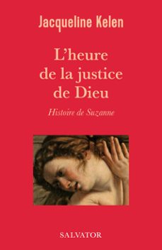l'heure de la justice de dieu : histoire de suzanne (ebook)-jacqueline kelen-9782706726415