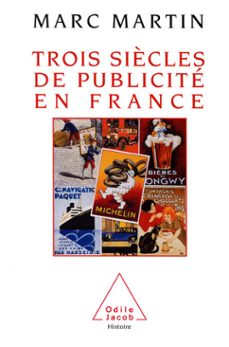trois siècles de publicite en france (ebook)-marc martin-9782738174215