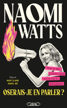 oserai-je en parler ? - tout ce que j'aurais voulu savoir sur la menopause : une star d'hollywood dit tout sur un sujet tabou ! (ebook)-naomi watts-9782749961415