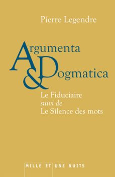 argumenta dogmatica (ebook)-pierre legendre-9782755505115