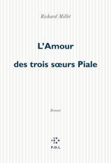 l'amour des trois surs piale (ebook)-richard millet-9782818017715