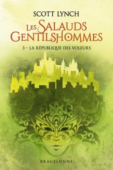 les salauds gentilshommes, t3 : la republique des voleurs (ebook)-scott lynch-9782820519115