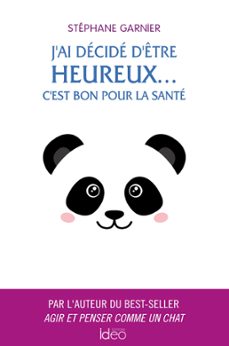 j'ai decide d'etre heureux... c'est bon pour la sante (ebook)-stephane garnier-9782824632315