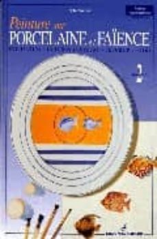 peinture sur porcelaine et faience: utilisations des fonds couleu rs-jackie bienvenu-9782841670215