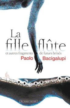 la fille flute (ebook)-paolo bacigalupi-9782846268615