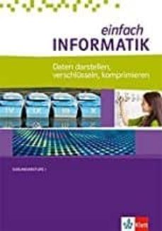 daten darstellen, verschlusseln, komprimieren: sekundarstufe i (einfach informatik, bundesaugabe ab 2018)-9783127310115