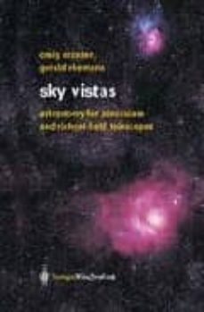 sky vistas: astronomy for binoculars and richest-field telescopes-craig crossen-gerald rhemann-9783211008515