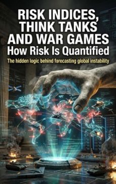 risk indices, think tanks and war games: how risk is quantified (ebook)-noah barrett-9783565372515