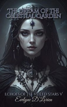 the dream of the celestial garden (ebook)-evelyne d´lorien-evelyne d´lorien-9783692280615