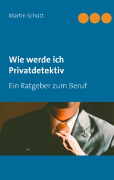 wie werde ich privatdetektiv-martin schutt-9783749431915